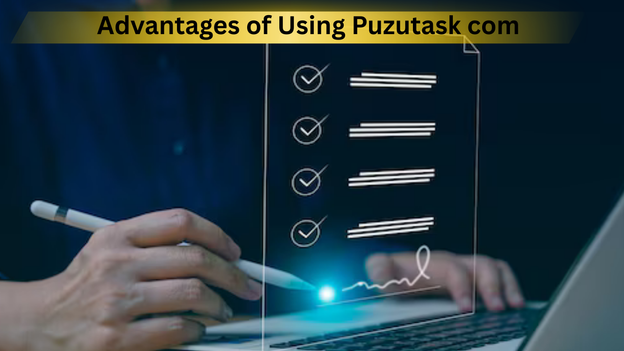 Advantages of Using Puzutask com