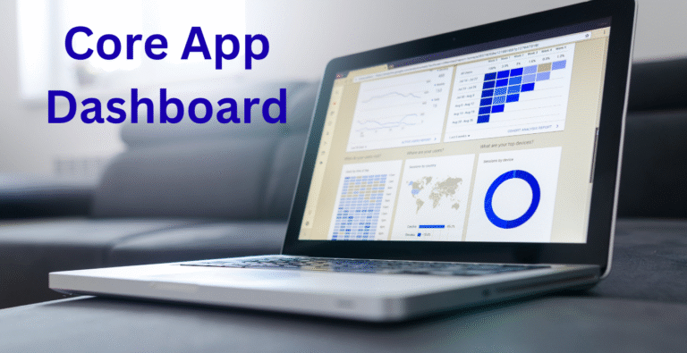Core App Dashboard: A Complete Guide to Building Powerful Visual Interfaces