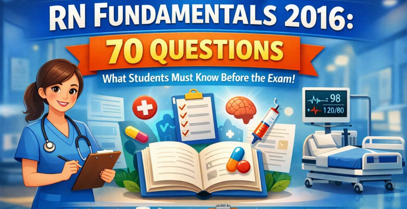 RN Fundamentals 2016 70 Questions to Master Nursing