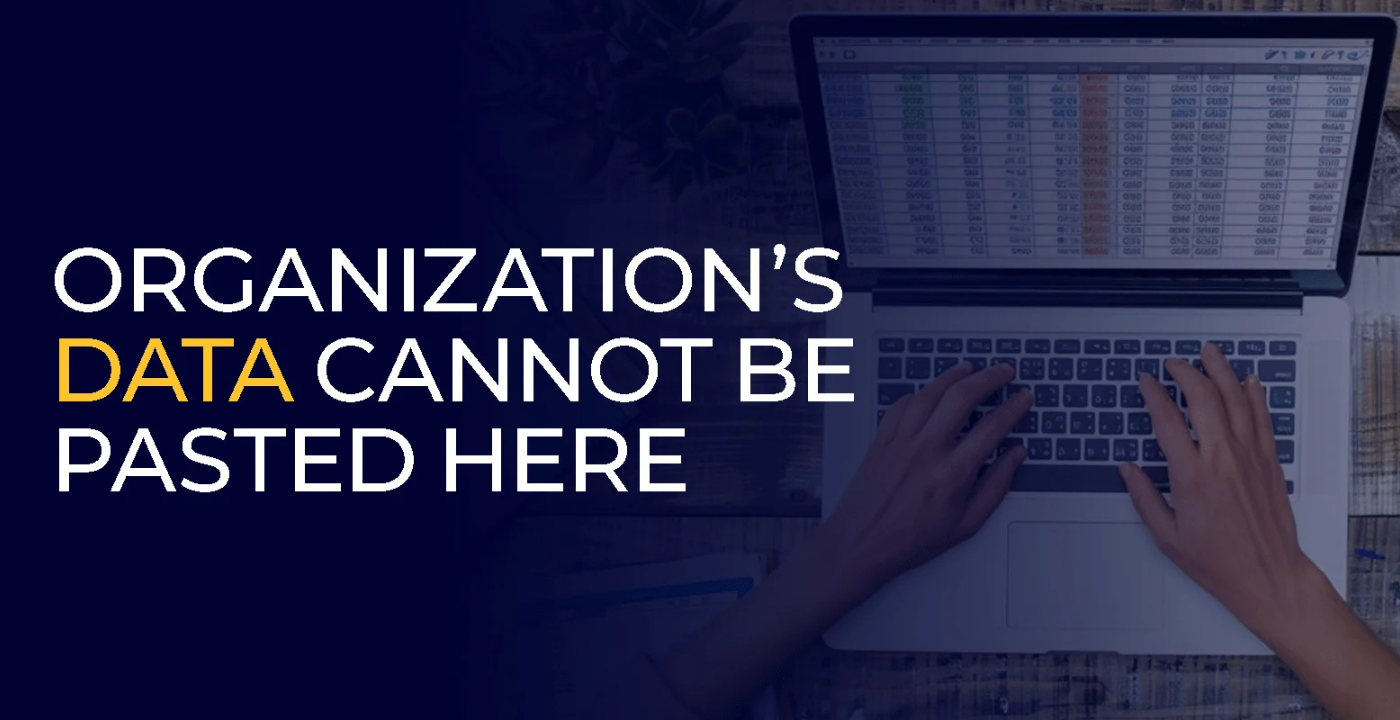 Your Organization's Data Cannot Be Pasted Here: Causes and Easy Fixes