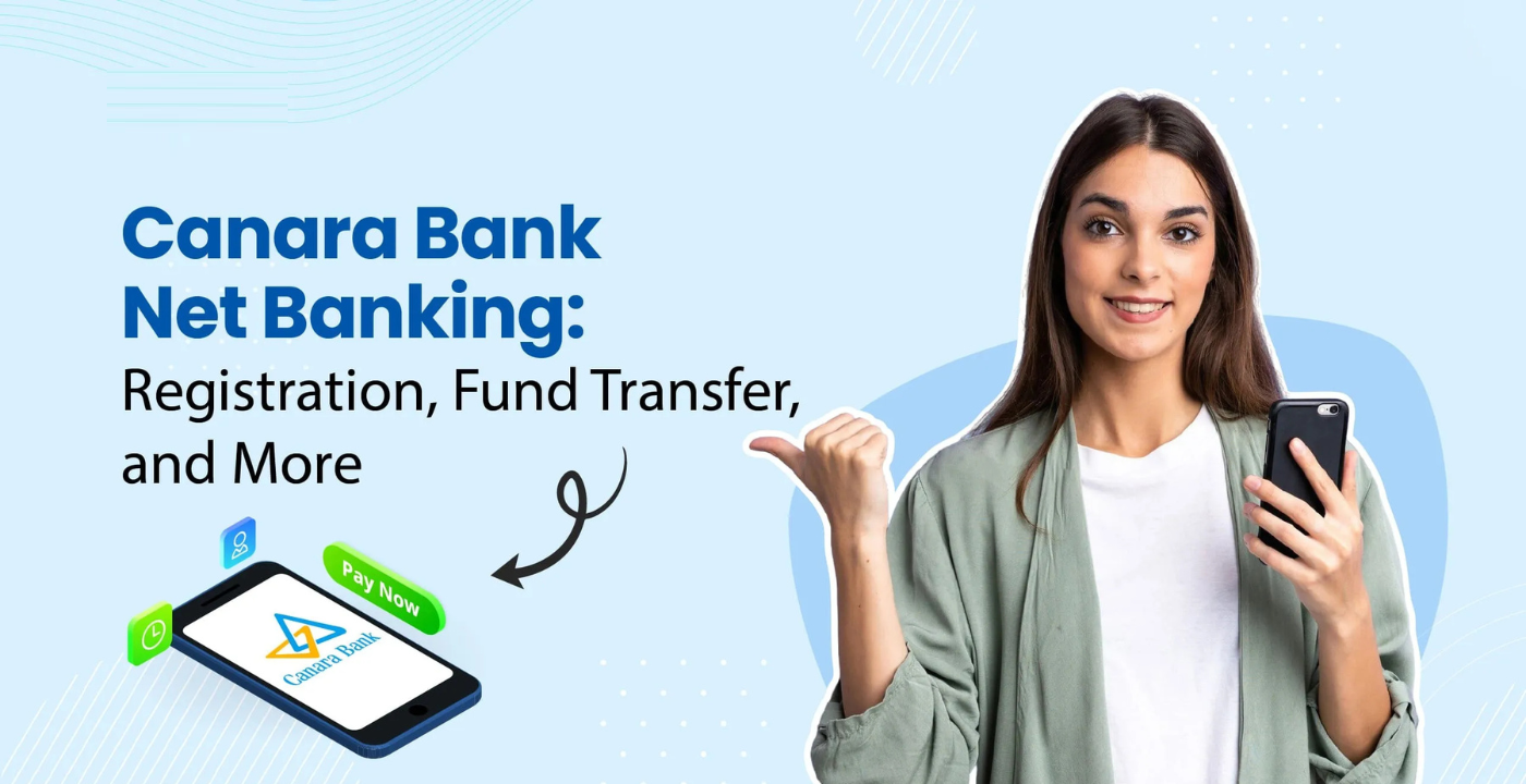 Canara Bank Net Banking: Registration, Login Process & Features